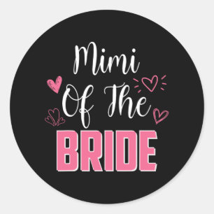 Mimi Of The Bride Family Wedding Party Wife To Be Classic Round Sticker