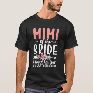 Mimi of The Bride I Loved Her First Bride Mimi Bri T-Shirt