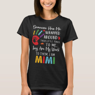 Mimi someone has me wrapped around to me they are  T-Shirt