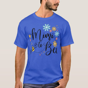 Mimi To Bee, Cute Pregnancy Announcement For Mimi  T-Shirt