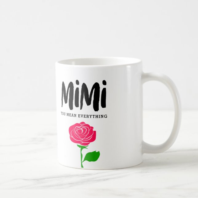 Mimi You Mean Everything Mug (Right)