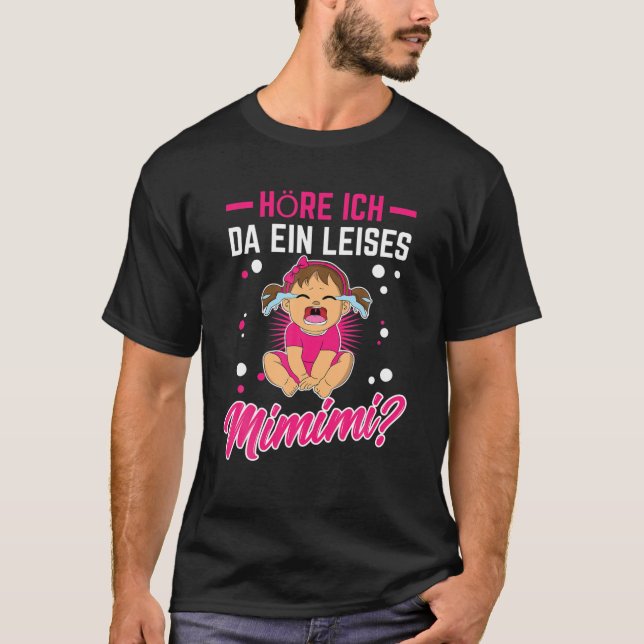 Mimimi Here Ich Da Ein Quietes Mimimi T-Shirt (Front)