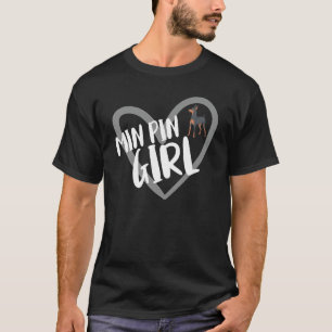 Min Pin Girl Heart Funny Miniature Pinscher Owner  T-Shirt