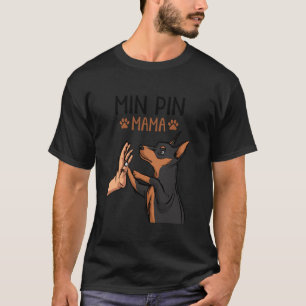 Min Pin Mum Cute Miniature Pinscher Dog Mama Girls T-Shirt