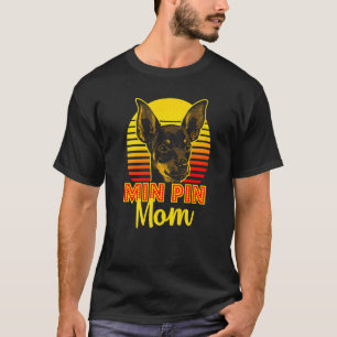 Min Pin Mum Vintage Miniature Pinscher Dog  1 T-Shirt