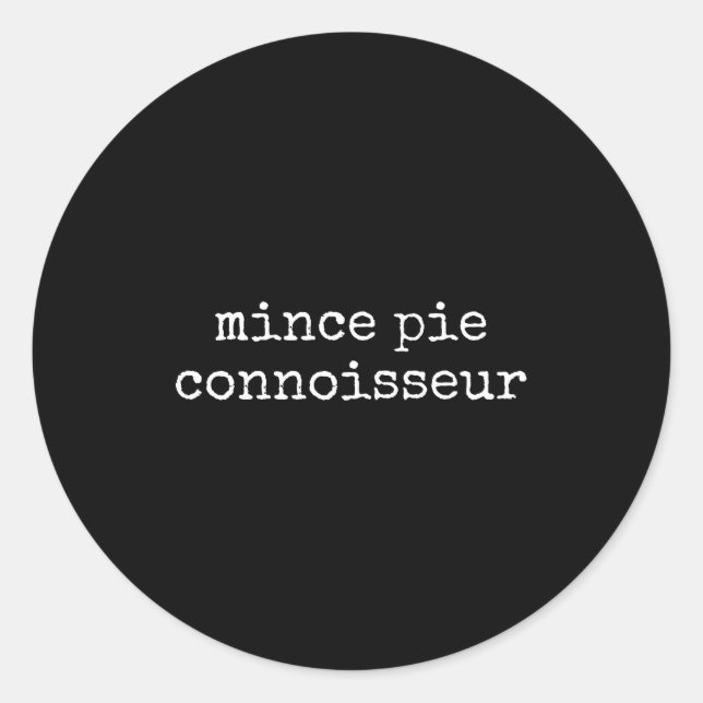 Mince E Connoisseur Pastry Lover Funny Christmas  Classic Round Sticker (Front)