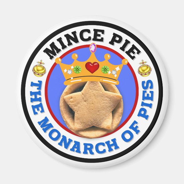 Mince Pie - The Monarch of Pies Magnet (Front)