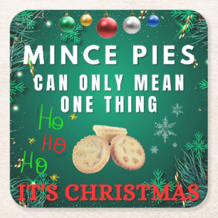 Mince Pies Can Only Mean One Thing IT'S CHRISTMAS Square Paper Coaster
