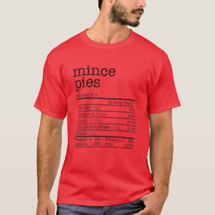 Mince Pies Nutrition Facts Funny Thanksgiving Chri T-Shirt