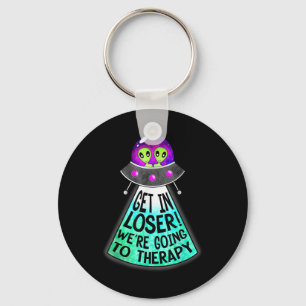 Mind And Body Apparel Get In Loser Were Going To T Key Ring