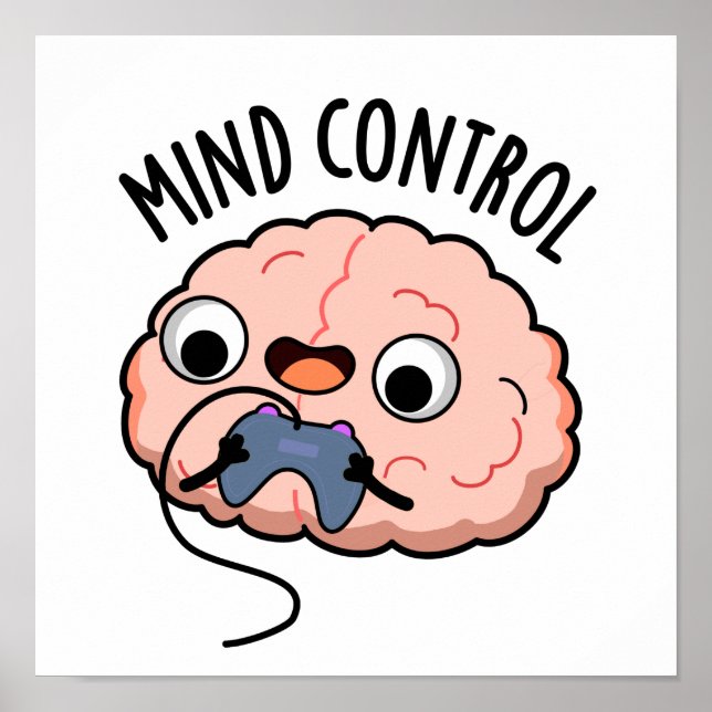 Mind Control Funny Brain Pun  Poster (Front)