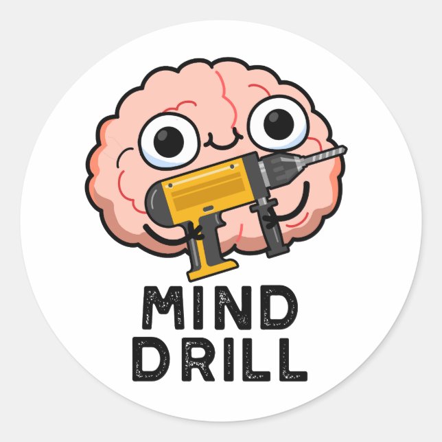 Mind Drill Funny Brain Tool Pun  Classic Round Sticker (Front)