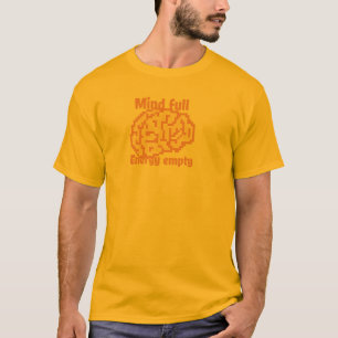 Mind Full Energy Empty Funny Gift T-Shirt
