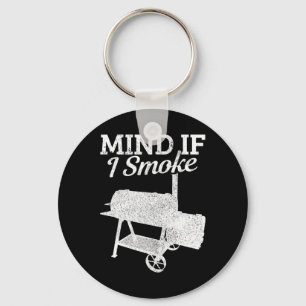 Mind If I Smoke Bbq Grillmaster Smoking Meat Funny Key Ring