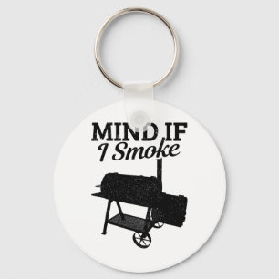 Mind If I Smoke Bbq Grillmaster Smoking Meat Funny Key Ring