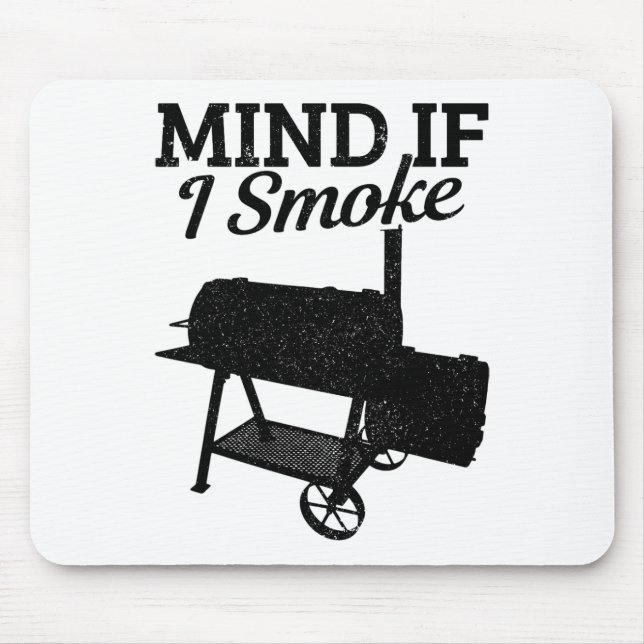 Mind If I Smoke Bbq Grillmaster Smoking Meat Funny Mouse Mat (Front)
