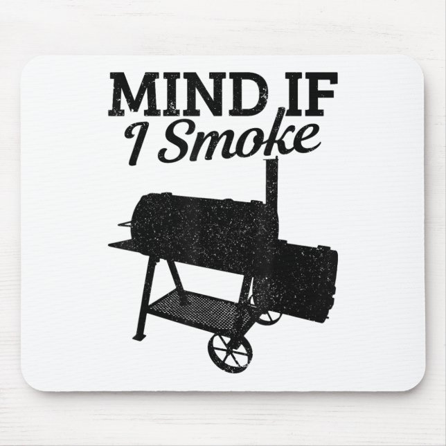 Mind If I Smoke Bbq Grillmaster Smoking Meat Funny Mouse Mat (Front)