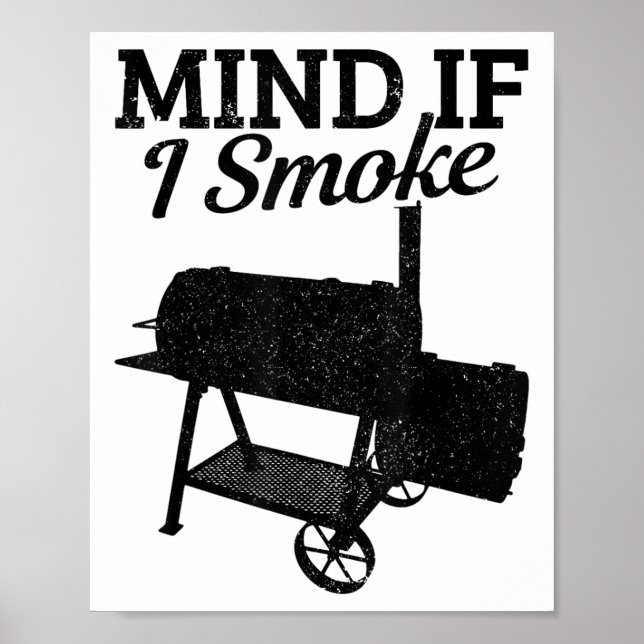 Mind If I Smoke Bbq Grillmaster Smoking Meat Funny Poster (Front)