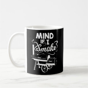 Mind If I Smoke Bbq Lover Avid Smoker Mens Gift Coffee Mug