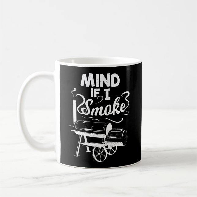 Mind If I Smoke Bbq Lover Avid Smoker Mens Gift Coffee Mug (Left)