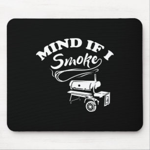Mind If I Smoke - Bbq  Mouse Mat