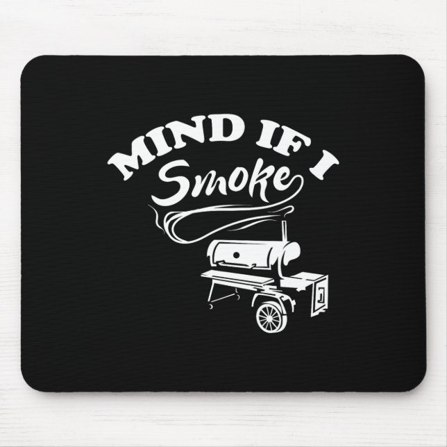 Mind If I Smoke - Bbq  Mouse Mat (Front)