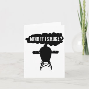 Mind If I Smoke Funny Bbq Grilling Egg Smoker S Card