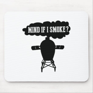 Mind If I Smoke Funny Bbq Grilling Egg Smoker S  Mouse Mat