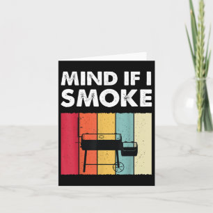 Mind If I Smoke Funny Bbq Grilling Meat Smoker Men Card