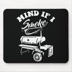Mind If I Smoke - Funny Bbq Smoker &amp; Grilling  Mouse Mat