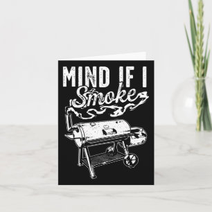 Mind If I Smoke - Funny Bbq Smoker And Grilling Bb Card