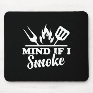 Mind If I Smoke - Funny Bbq Smoker And Grilling Mouse Mat