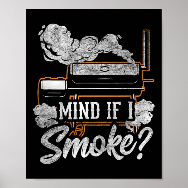 Mind If I Smoke Funny Bbq Smoker Grilling Lover  Poster (Front)