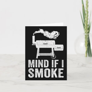 Mind If I Smoke Funny Bbq Smoker Grilling Smoking Card