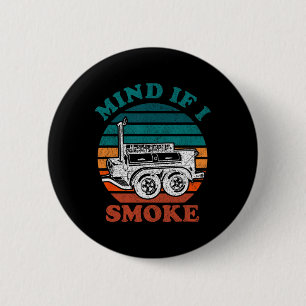 Mind If I Smoke Funny Bbq Smoker Meat Grilling Lov 6 Cm Round Badge