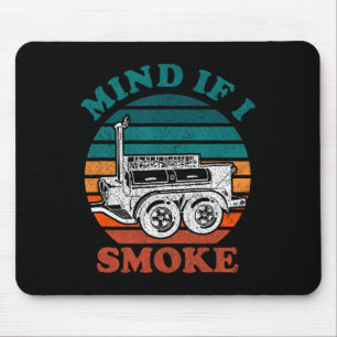 Mind If I Smoke Funny Bbq Smoker Meat Grilling Lov Mouse Mat