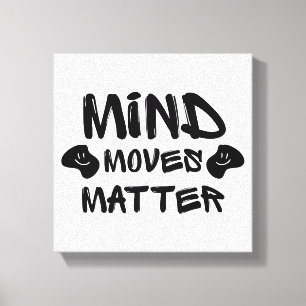 Mind Moves Matter Canvas Print
