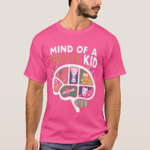 Mind Of A Theatre Kid Brain Musical Theatre T-Shir T-Shirt