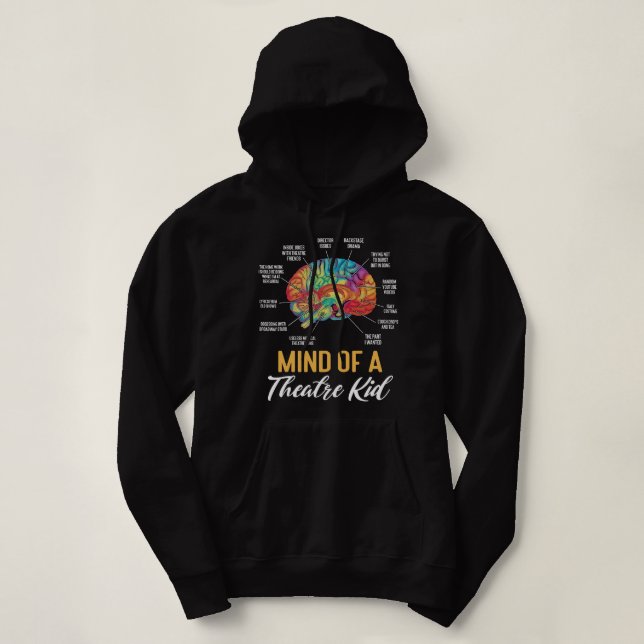 Mind of an Theatre Kid Actress Broadway Musical Th Hoodie (Design Front)