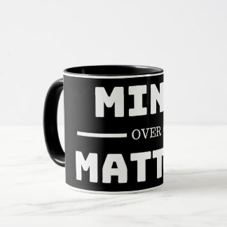 Mind Over Matter Mug