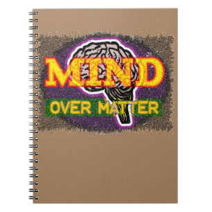 Mind Over Matter Notebook