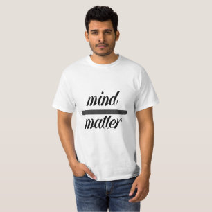 Mind over Matter T shirt generic black and white