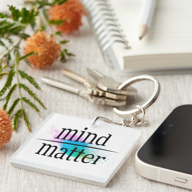 Mind Over Matter Words of Wisdom Key Ring (Front Right)
