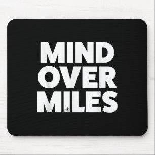 Mind Over Miles - Motivational, Funny Running Mouse Mat