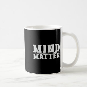 Mind Over Motivational Stoic Philosophy Quote Tee Coffee Mug