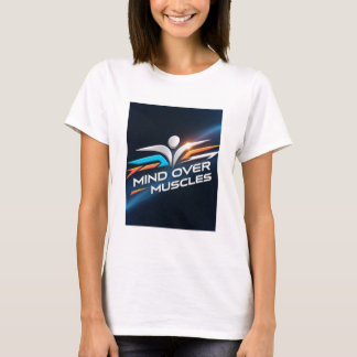 Mind Over Muscles T-shirt