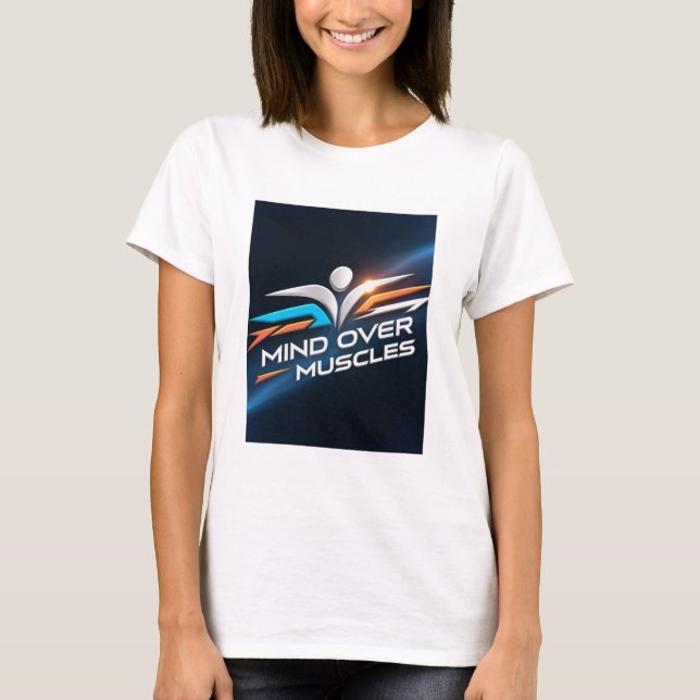 Mind Over Muscles T-shirt (Front)