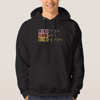 Mind The Blind Braille Support Blind People Day Bl Hoodie