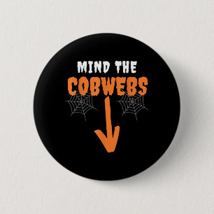 Mind The Cobwebs Innuendo Funny Halloween Costumes 6 Cm Round Badge
