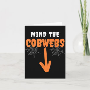 Mind The Cobwebs Innuendo Funny Halloween Costumes Card